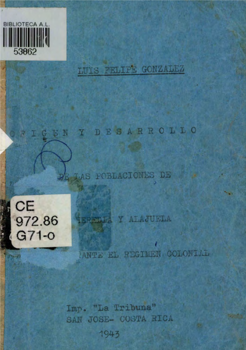 Origen Y Desarrollo De Las Poblaciones De Heredia, San José Y Alajuela Durante El Régimen Colonial