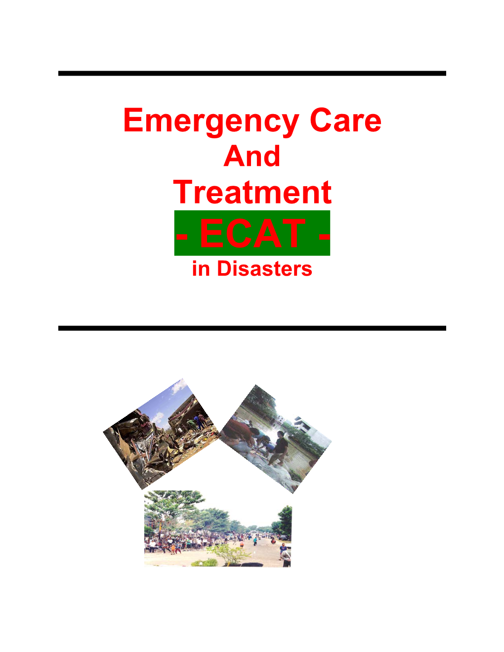 Emergency Care and Treatment (ECAT) in Disasters