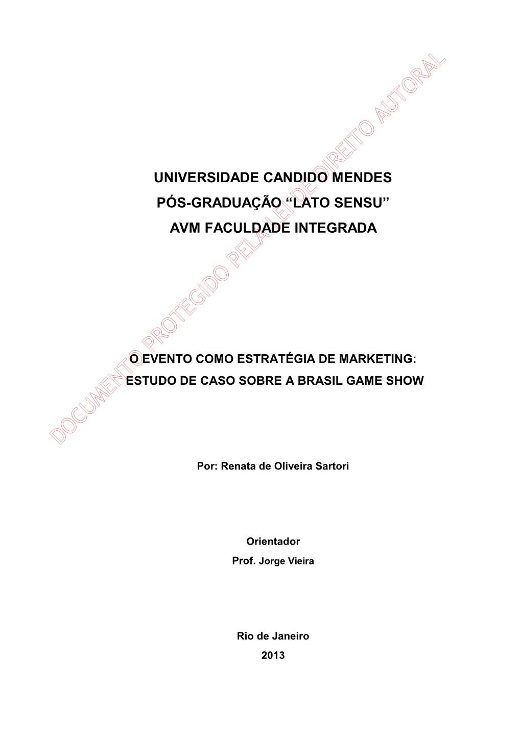 DOCUMENTO PROTEGIDO PELA LEI DE DIREITO AUTORAL Por: Renata De Oliveira Sartori