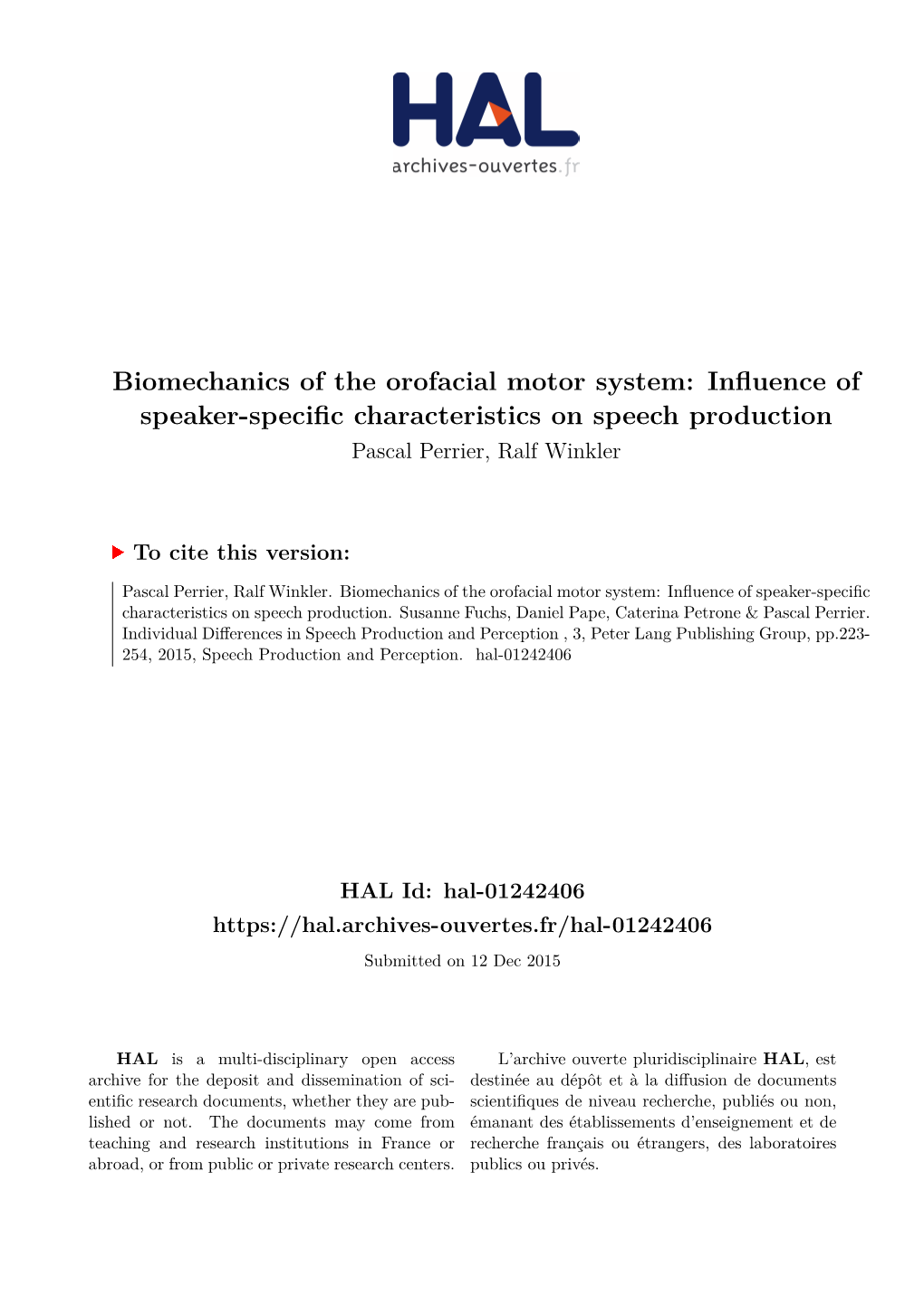 Biomechanics of the Orofacial Motor System: Influence of Speaker-Specific Characteristics on Speech Production Pascal Perrier, Ralf Winkler