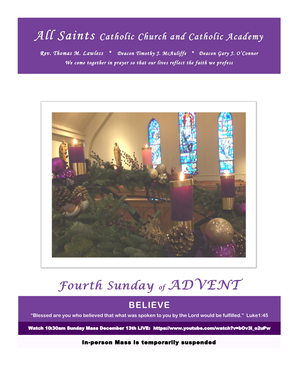 Fourth Sunday of ADVENT BELIEVE “Blessed Are You Who Believed That What Was Spoken to You by the Lord Would Be Fulfilled.” Luke1:45