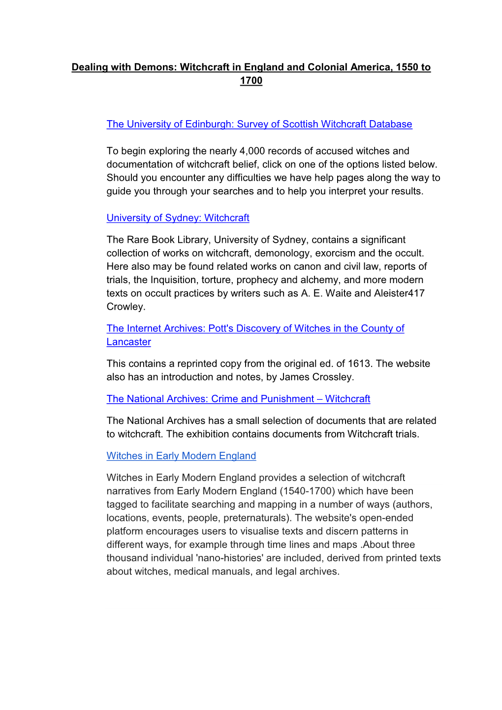 Dealing with Demons: Witchcraft in England and Colonial America, 1550 to 1700 the University of Edinburgh: Survey of Scottish Wi