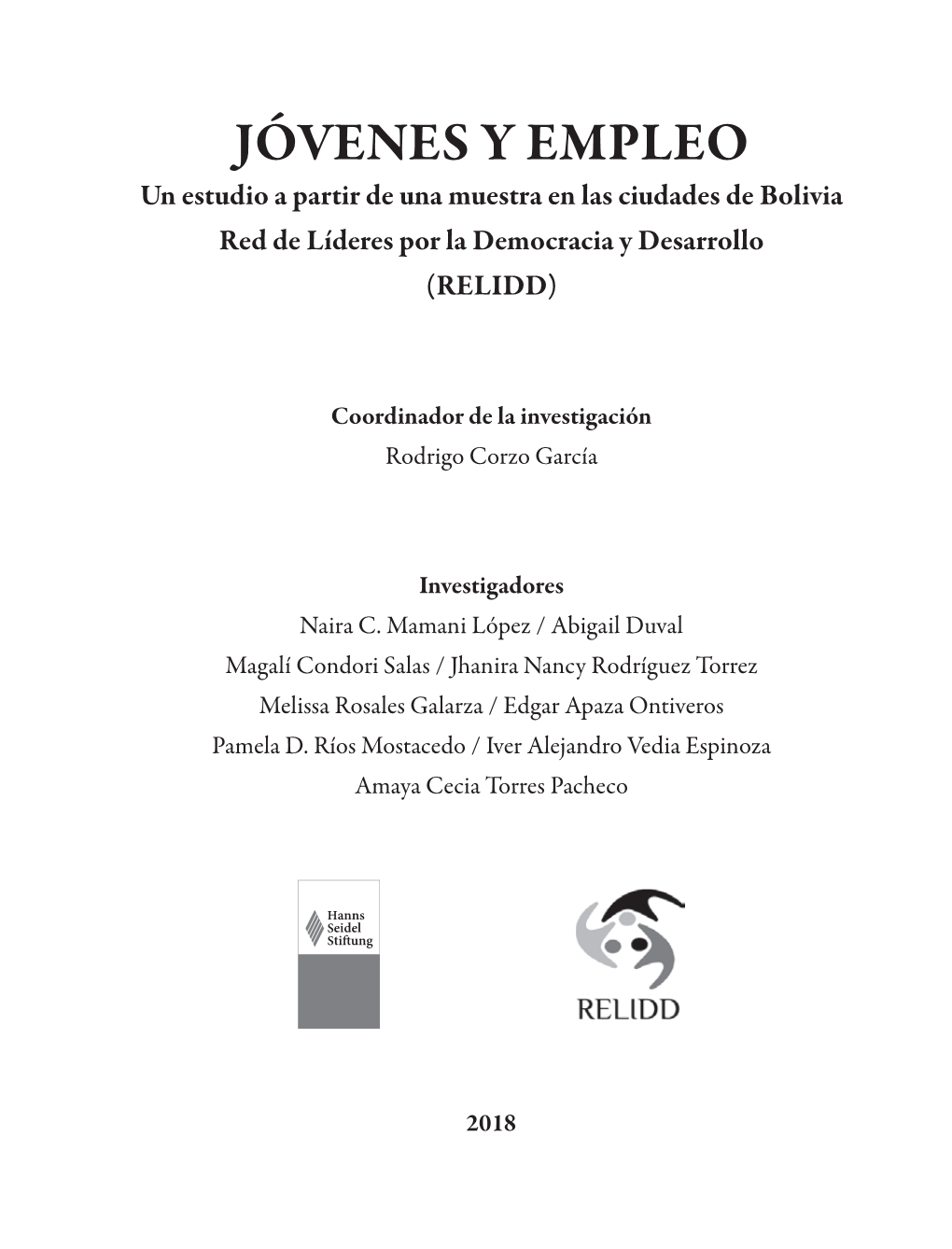 JÓVENES Y EMPLEO Un Estudio a Partir De Una Muestra En Las Ciudades De Bolivia Red De Líderes Por La Democracia Y Desarrollo (RELIDD)