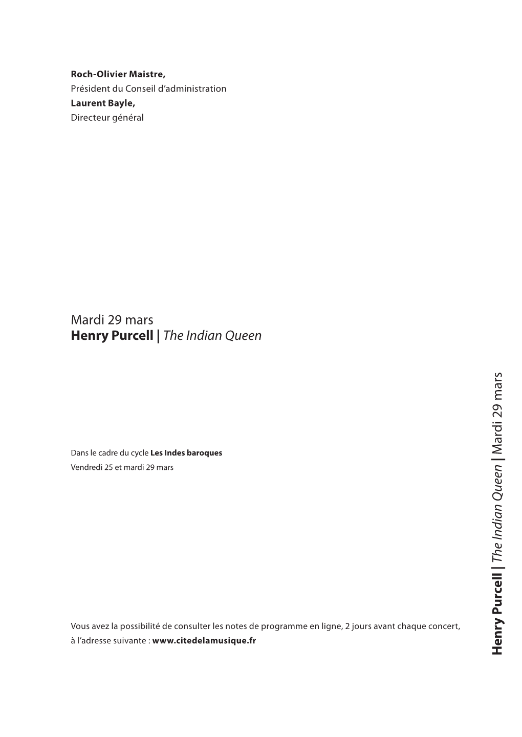 Mardi 29 Mars Henry Purcell | the Indian Queen H Enry P Urcell