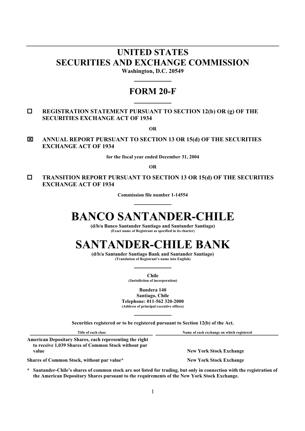 BANCO SANTANDER-CHILE (D/B/A Banco Santander Santiago and Santander Santiago) (Exact Name of Registrant As Specified in Its Charter)