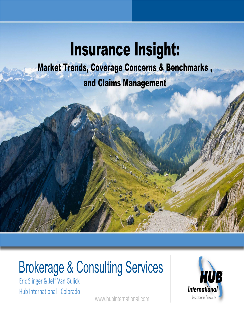 Insurance Insight: Market Trends, Coverage Concerns & Benchmarks , and Claims Management