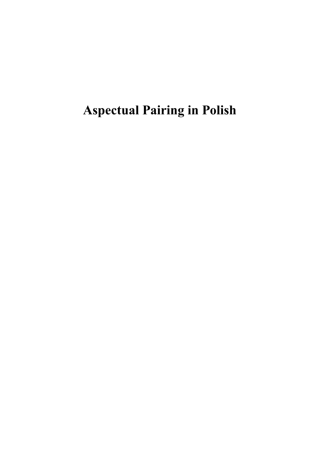 Aspectual Pairing in Polish