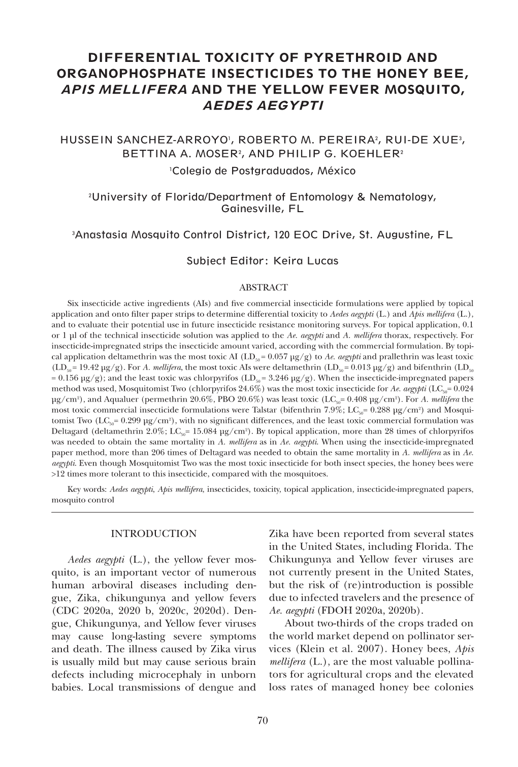 Differential Toxicity of Pyrethroid and Organophosphate Insecticides to the Honey Bee, Apis Mellifera and the Yellow Fever Mosquito, Aedes Aegypti