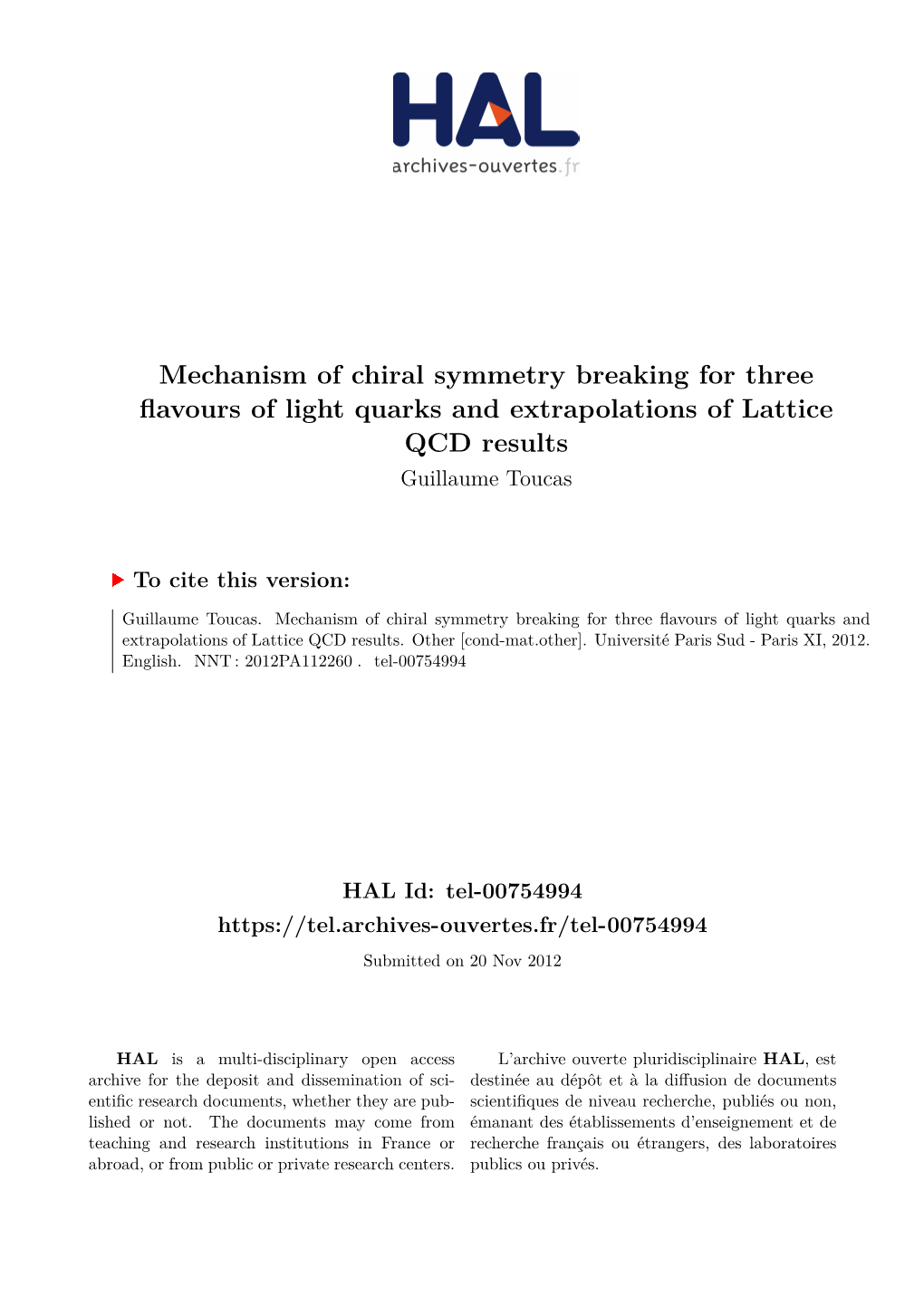 Mechanism of Chiral Symmetry Breaking for Three Flavours of Light Quarks and Extrapolations of Lattice QCD Results Guillaume Toucas