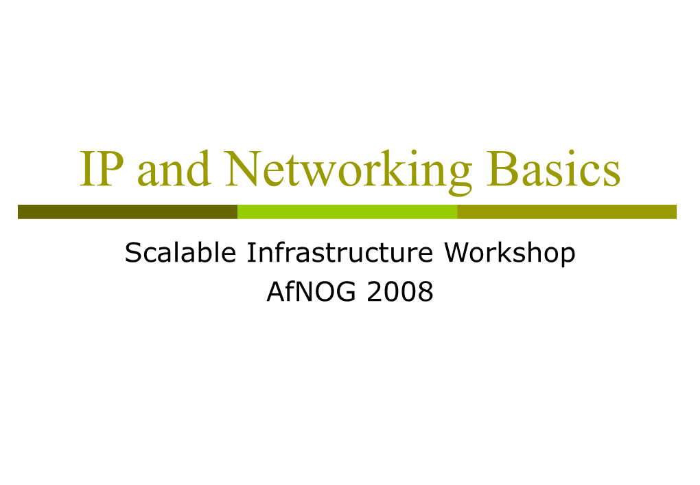 Internetworking, Or IP and Networking Basics