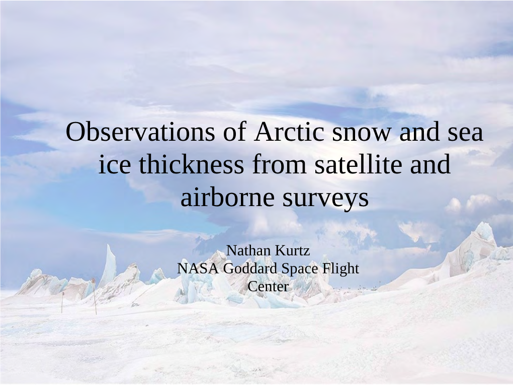 Observations of Arctic Snow and Sea Ice Thickness from Satellite and Airborne Surveys