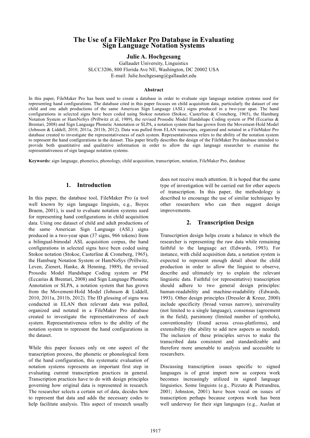 The Use of a Filemaker Pro Database in Evaluating Sign Language Notation Systems Julie A