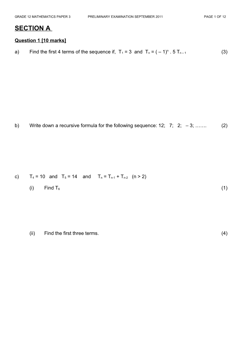 A) Find the First 4 Terms of the Sequence If, T1 = 3 and Tn = ( 1)N . 5 Tn 1 (3)