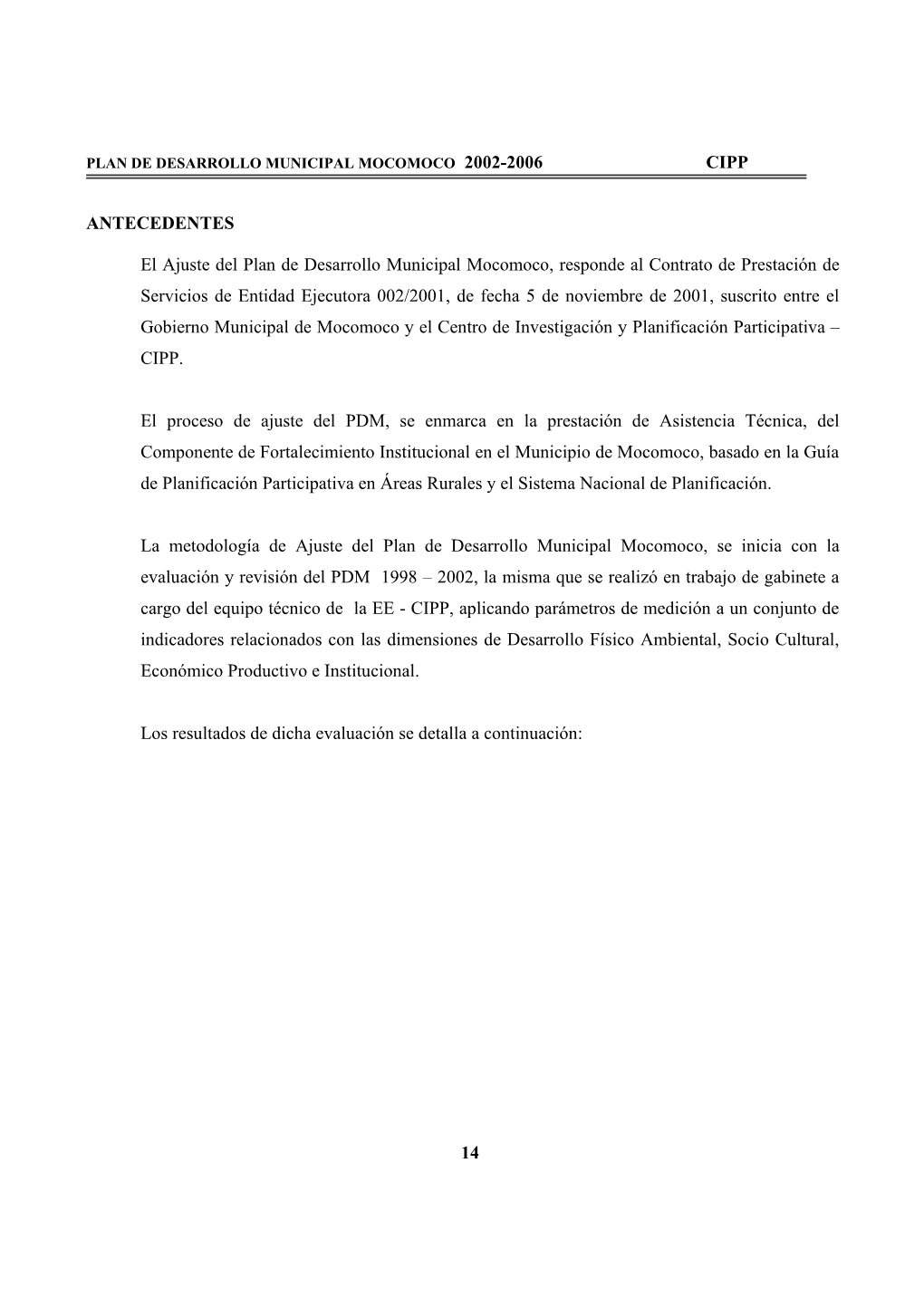 CIPP 14 ANTECEDENTES El Ajuste Del Plan De Desarrollo Municipal Mocomoco, Responde Al Contrato De Prestación De Servicios De En