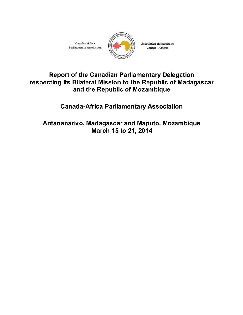 Report of the Canadian Parliamentary Delegation Respecting Its Bilateral Mission to the Republic of Madagascar and the Republic of Mozambique