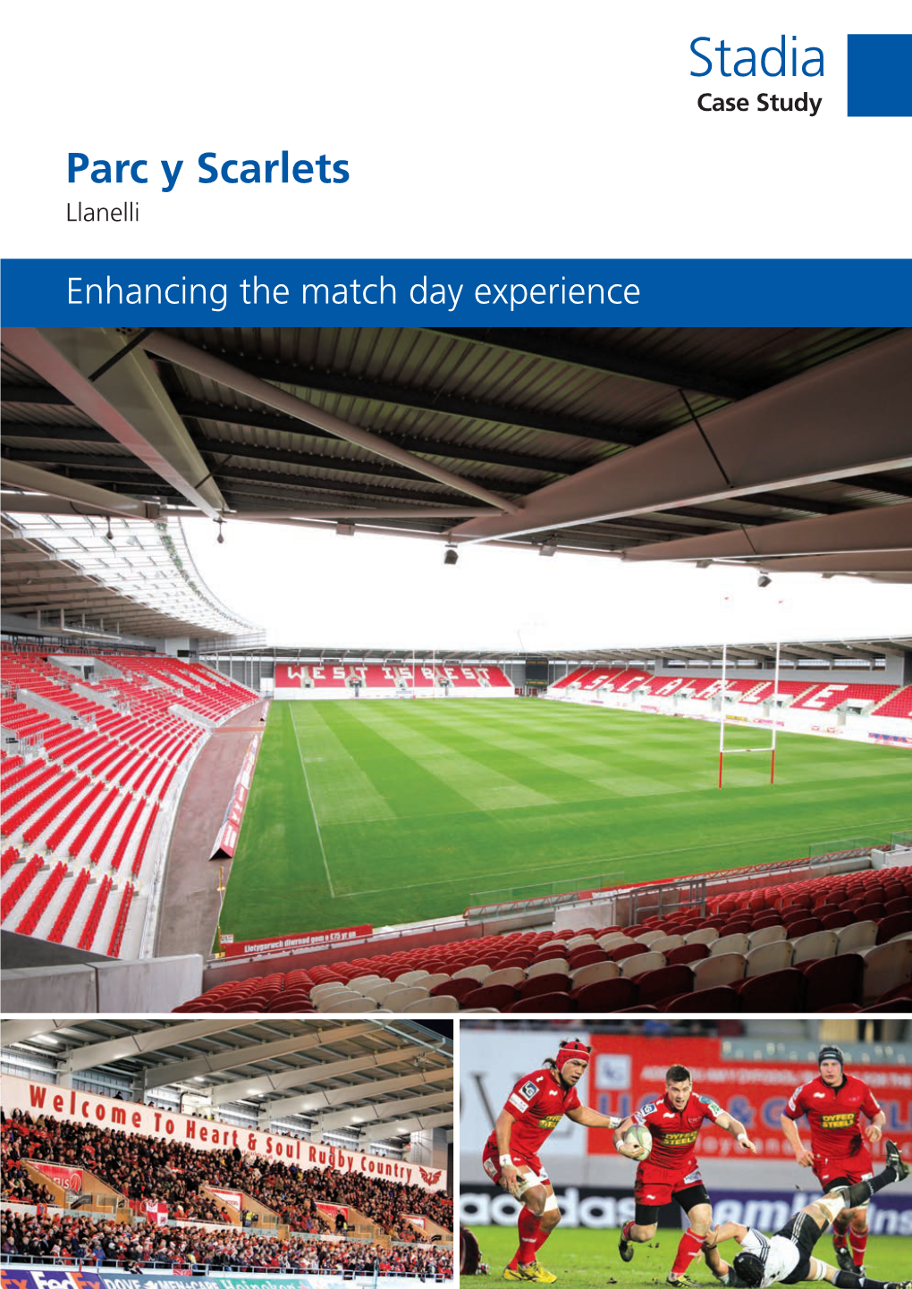 Case Study(3) Layout 1 26/03/2012 15:02 Page 1 Stadia Case Study Parc Y Scarlets Llanelli