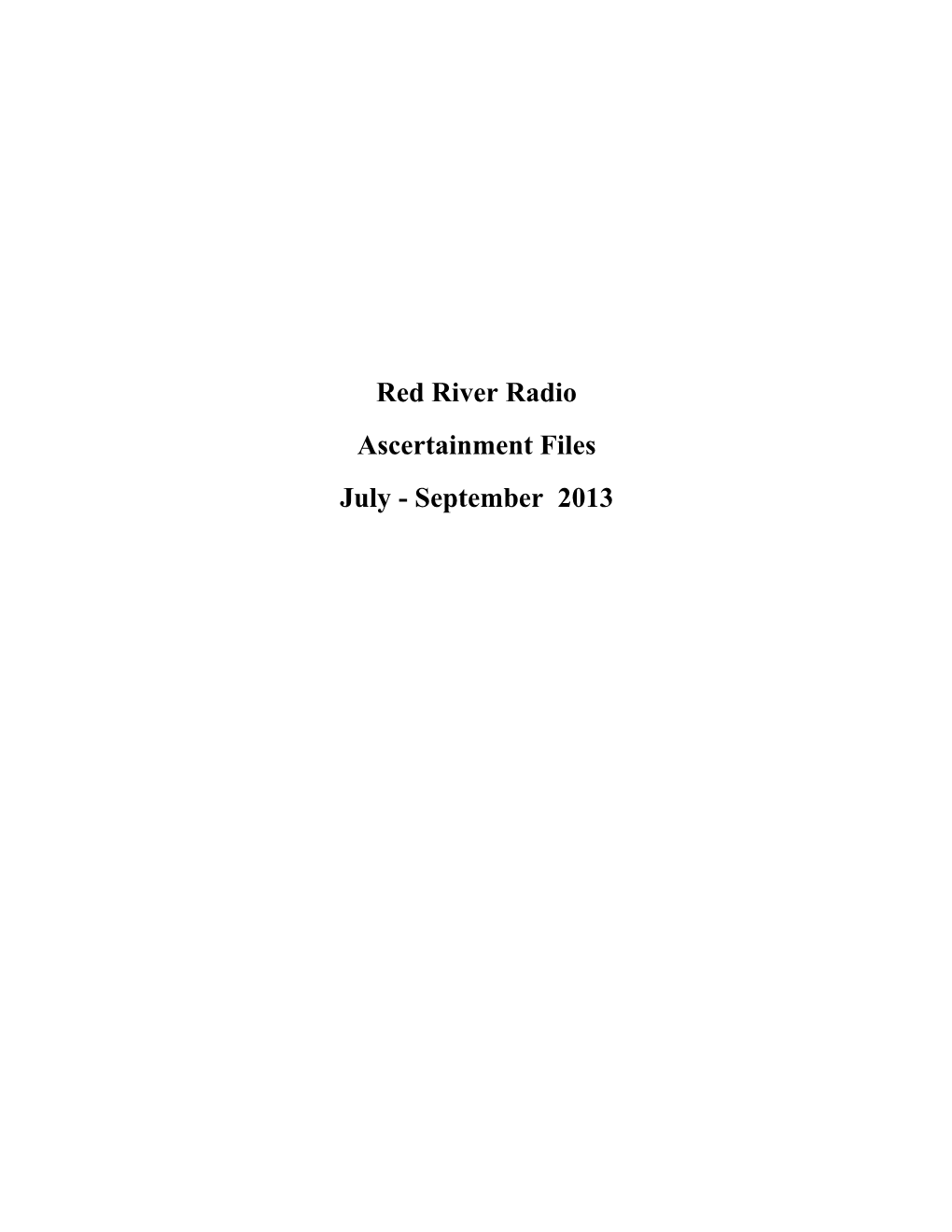 Red River Radio Ascertainment Files July - September 2013