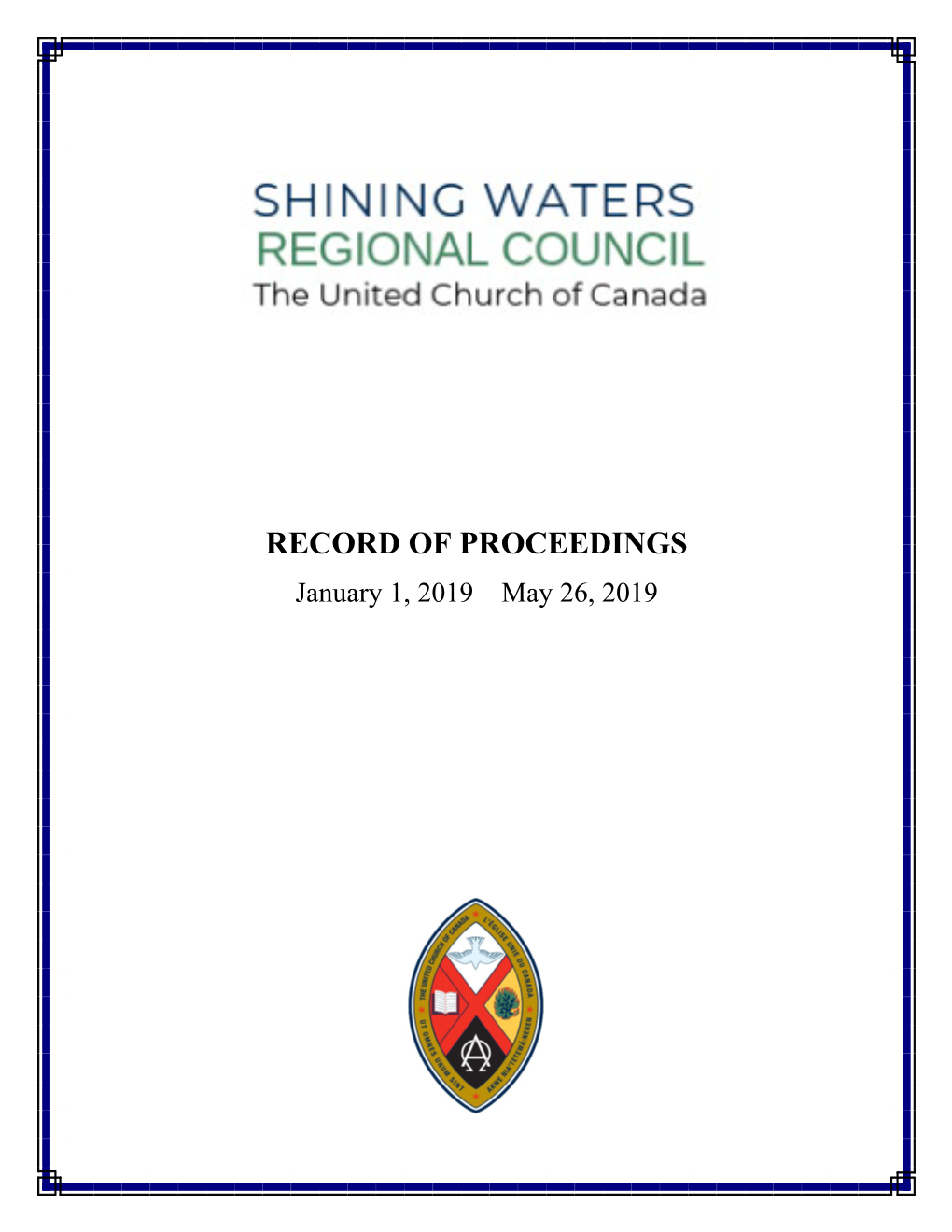 RECORD of PROCEEDINGS January 1, 2019 – May 26, 2019 the United Church of Canada Shining Waters Regional Council 2019 - I