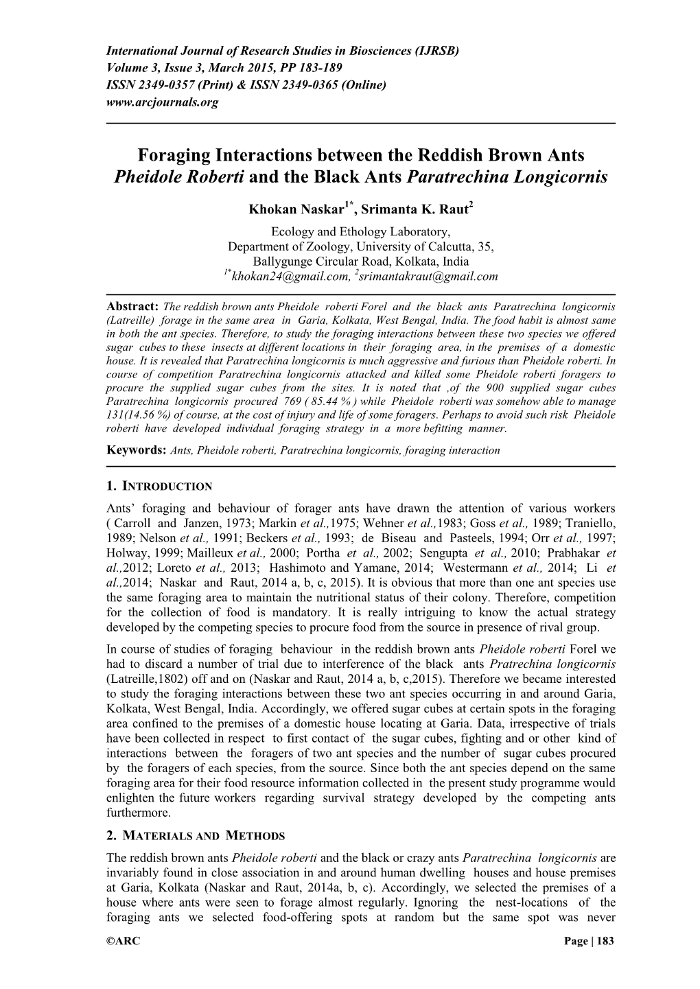 Foraging Interactions Between the Reddish Brown Ants Pheidole Roberti and the Black Ants Paratrechina Longicornis