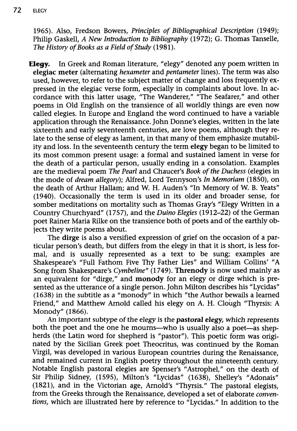 1965). Also, Fredson Bowers, Principles of Bibliographical Description (1949); Philip Gaskell, a New Introduction to Bibliography (1972); G