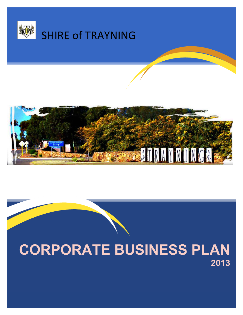 2013 Shire of Trayning Corporate Business Plan