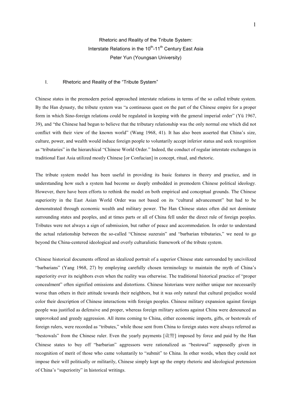 Rhetoric and Reality of the Tribute System: Interstate Relations in the 10 Th -11 Th Century East Asia Peter Yun (Youngsan University)