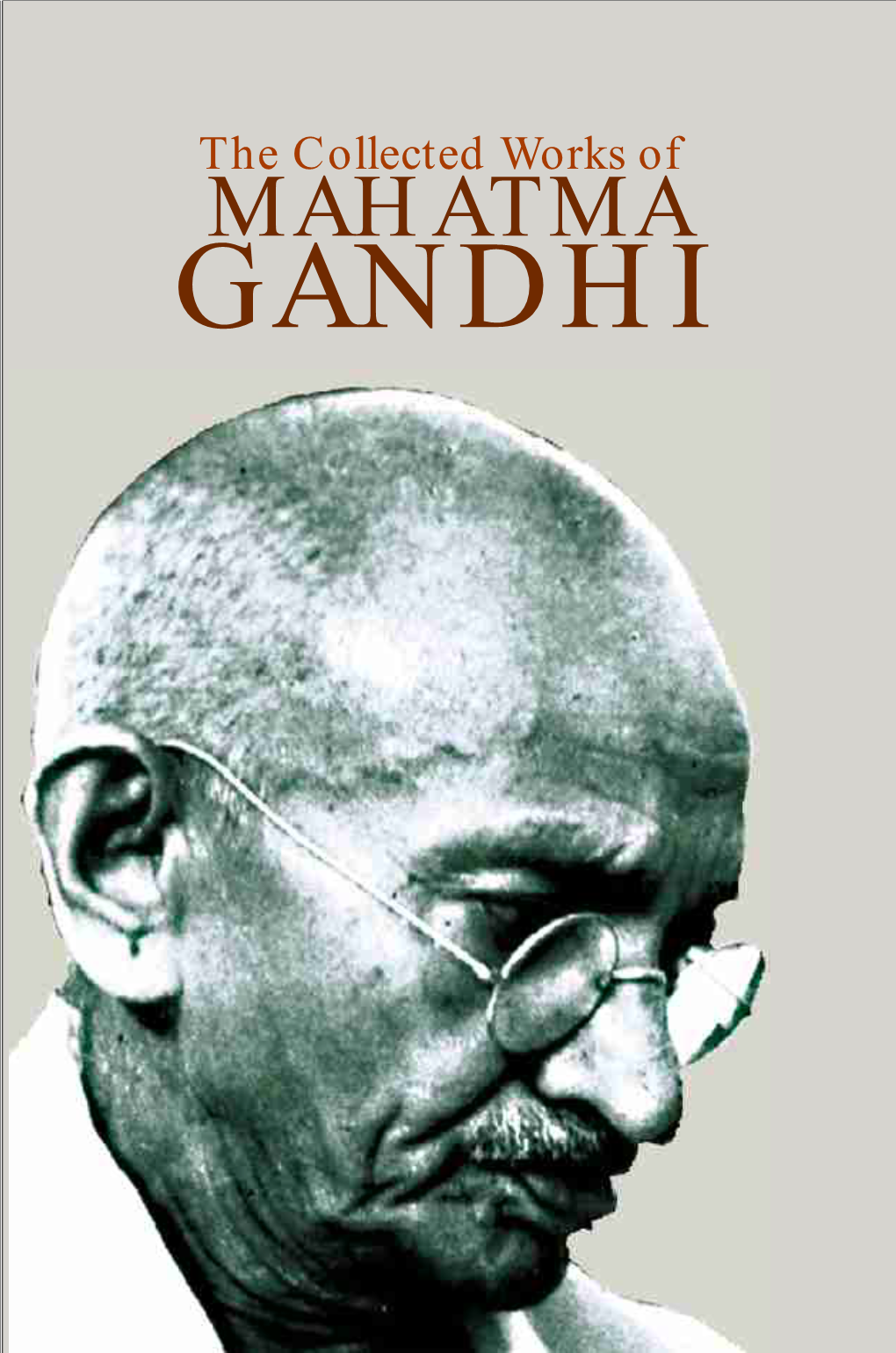 GANDHI the Collected Works of MAHATMA GANDHI