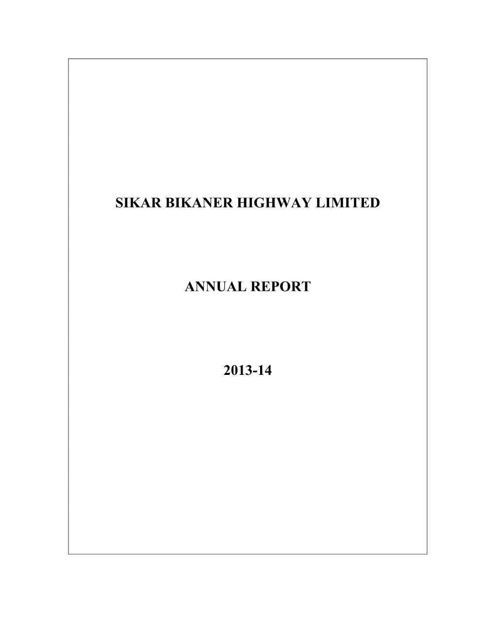 Sikar Bikaner Highway Limited Annual Report 2013-14