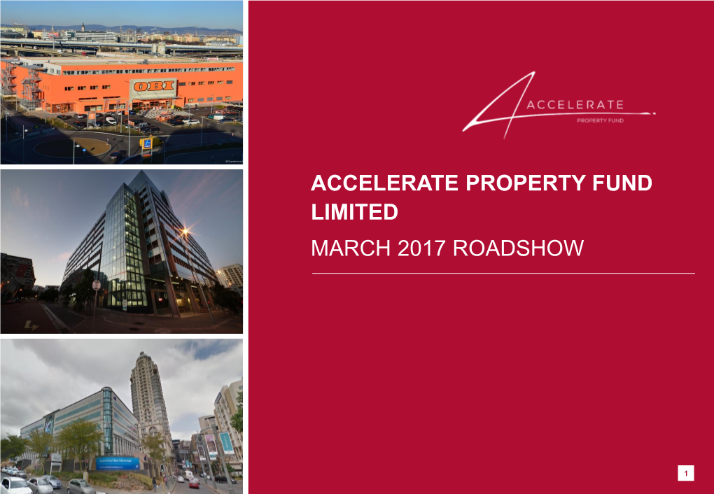 Accelerate Property Fund Limited March 2017 Roadshow