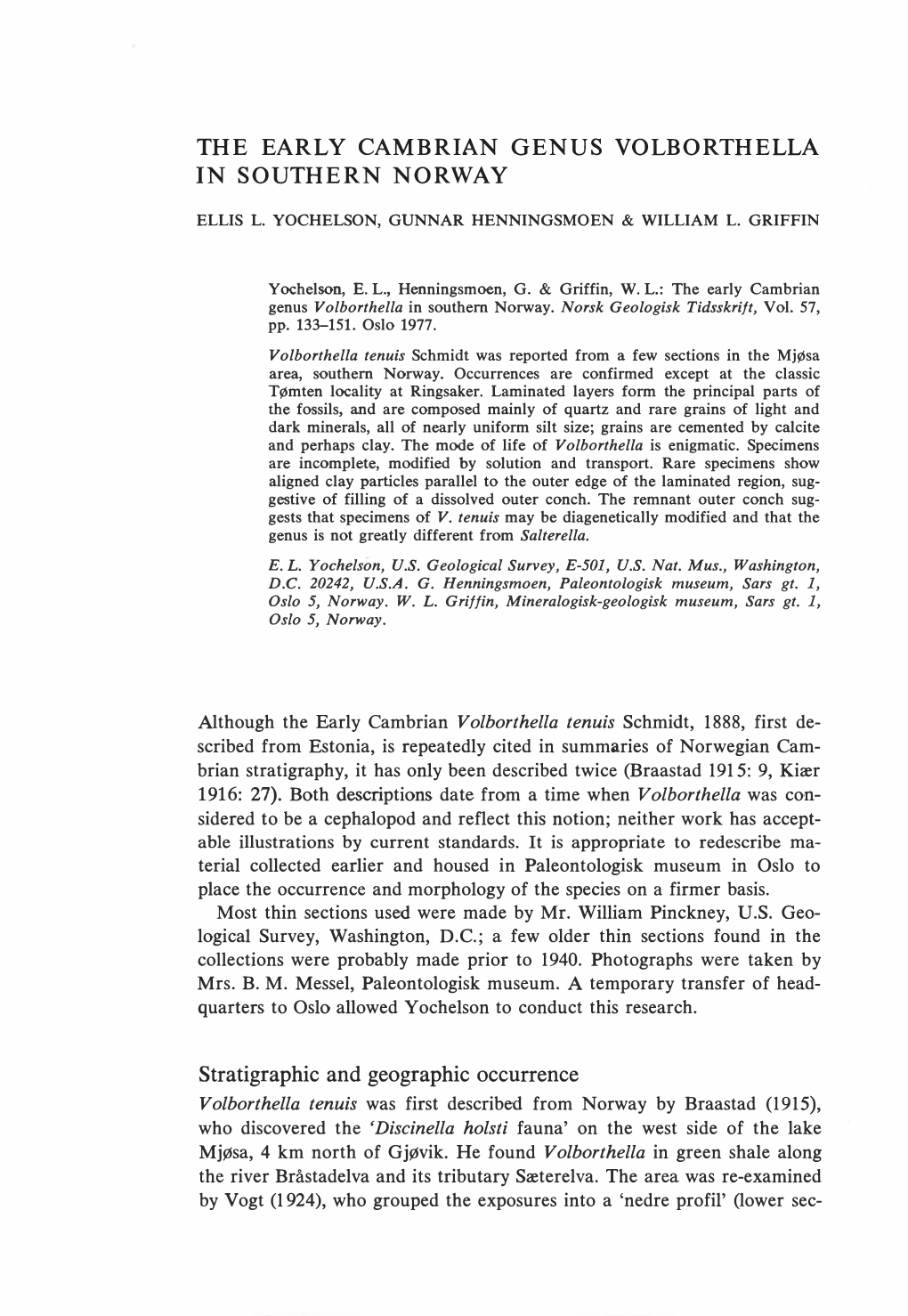 THE EARLY CAMBRIAN GENUS VOLBORTHELLA in SOUTHERN NORWAY Although the Early Cambrian Volborthella Tenuis Schmidt, 1888, First D