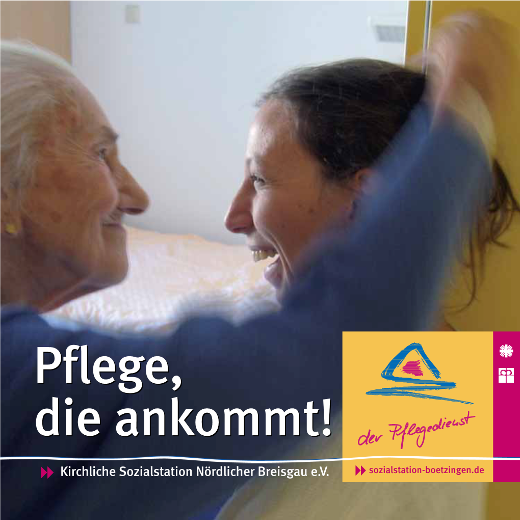 Pflege, Die Ankommt!