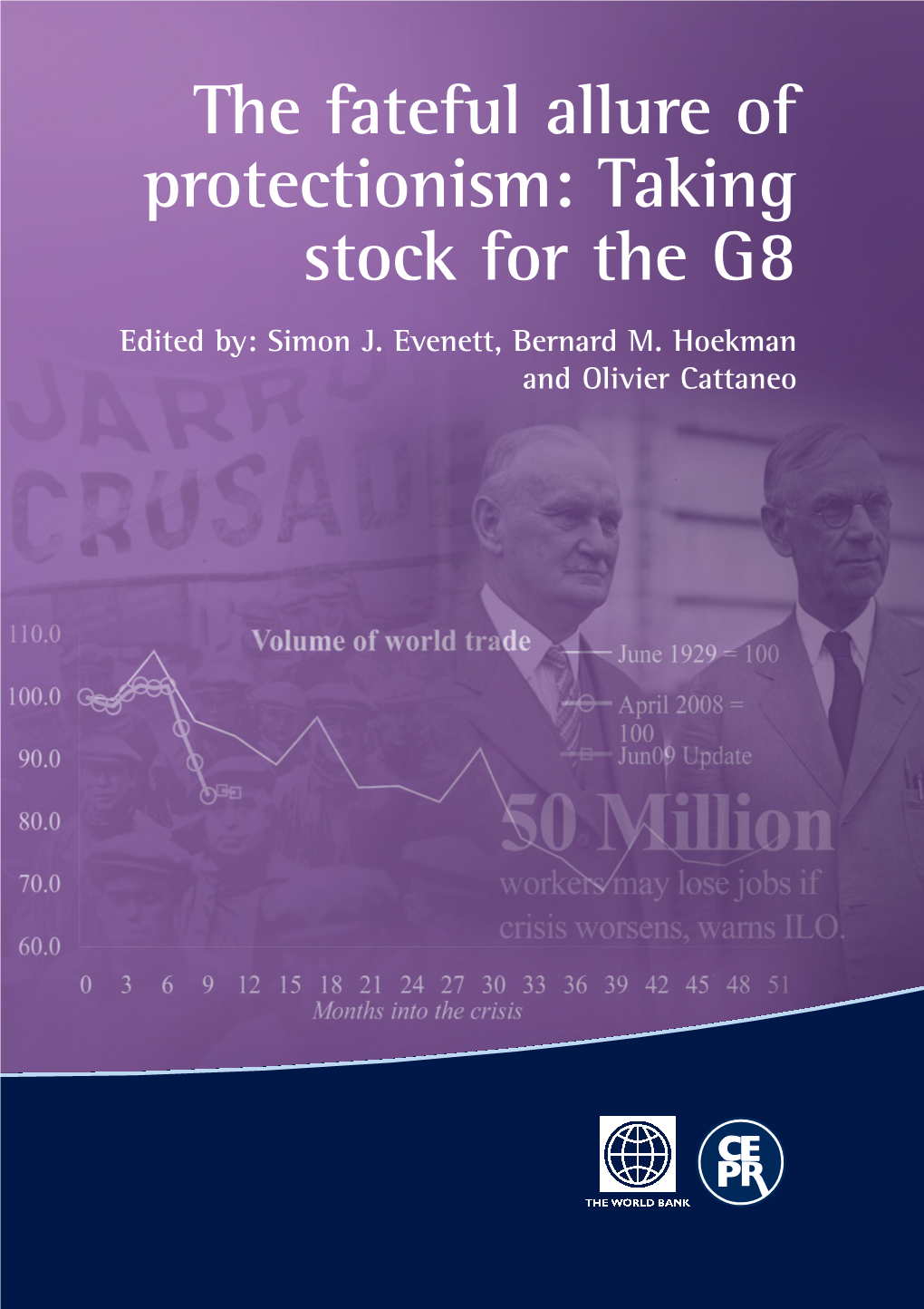 The Fateful Allure of Protectionism: Taking Stock for the G8 Centre for Economic Policy Research (CEPR)