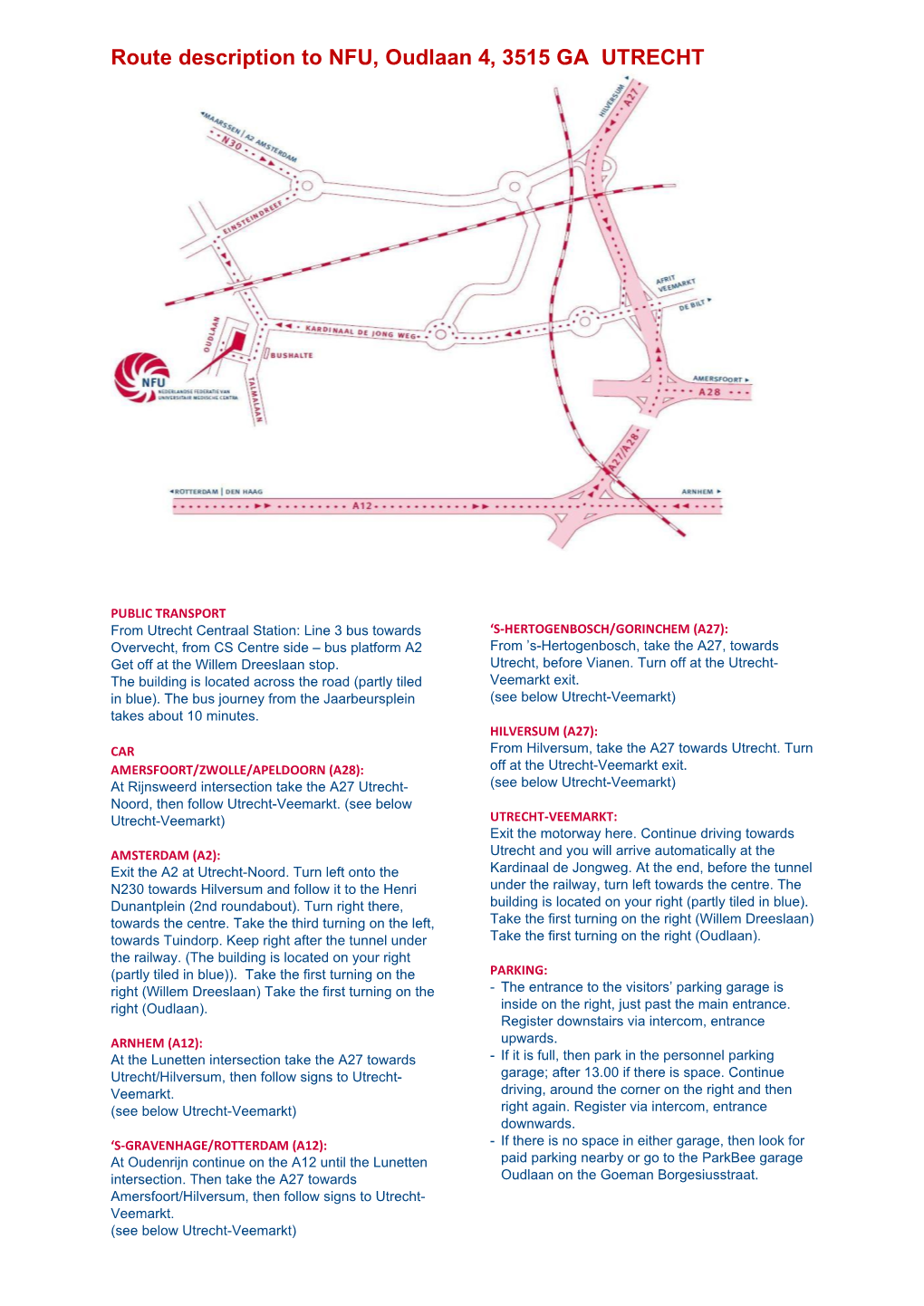 Route Description to NFU, Oudlaan 4, 3515 GA UTRECHT