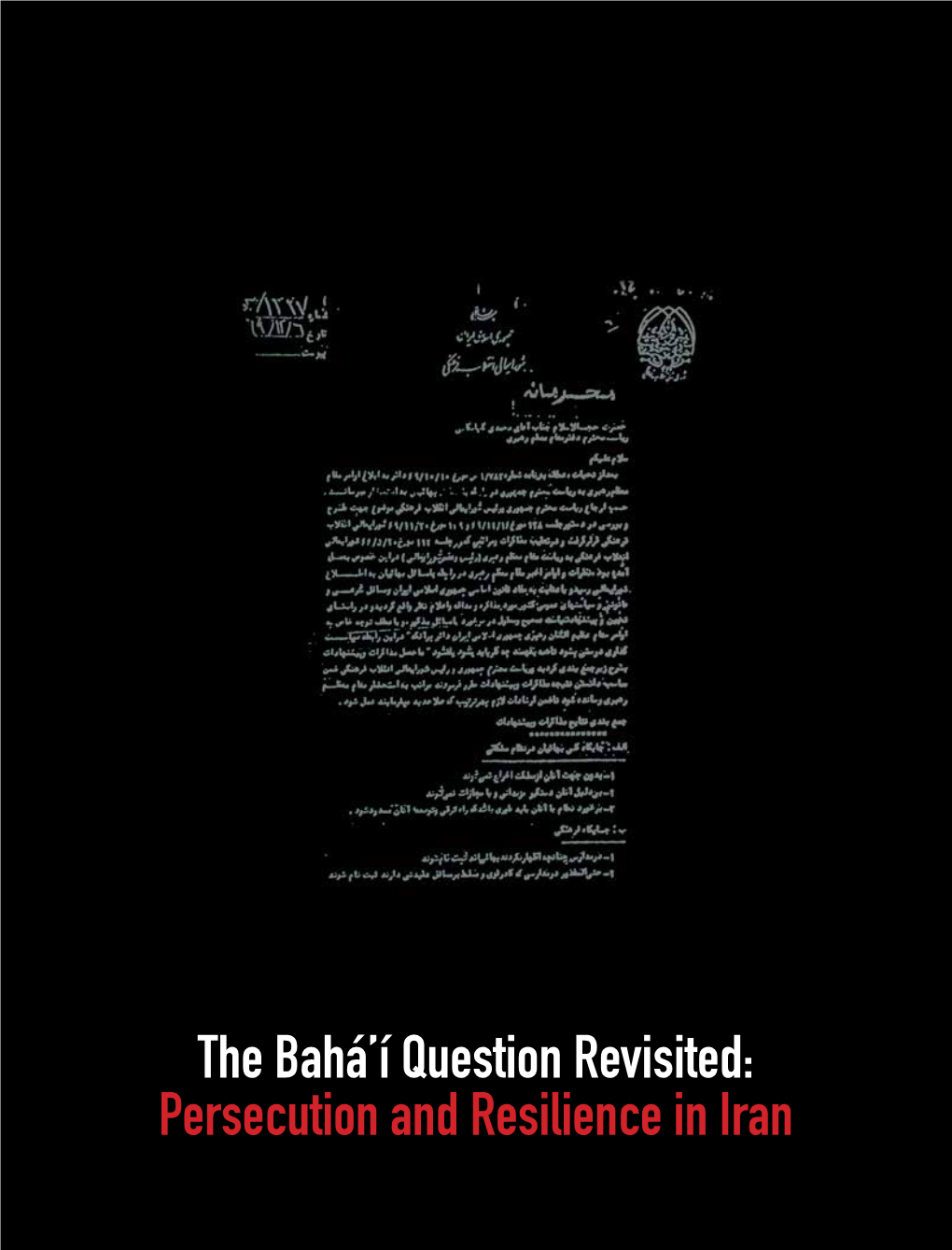 The Bahá'í Question Revisited: Persecution and Resilience in Iran