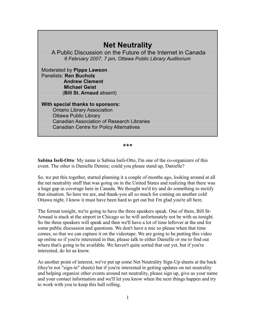 Net Neutrality a Public Discussion on the Future of the Internet in Canada 6 February 2007, 7 Pm, Ottawa Public Library Auditorium