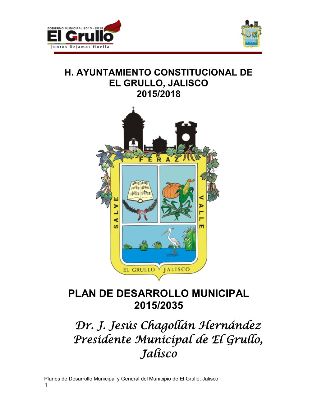 PLAN DE DESARROLLO MUNICIPAL 2015/2035 Dr. J. Jesús Chagollán