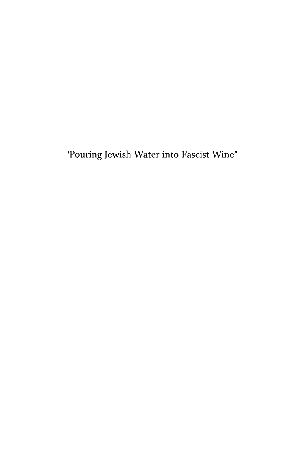 “Pouring Jewish Water Into Fascist Wine” Studies in the History of Christian Traditions