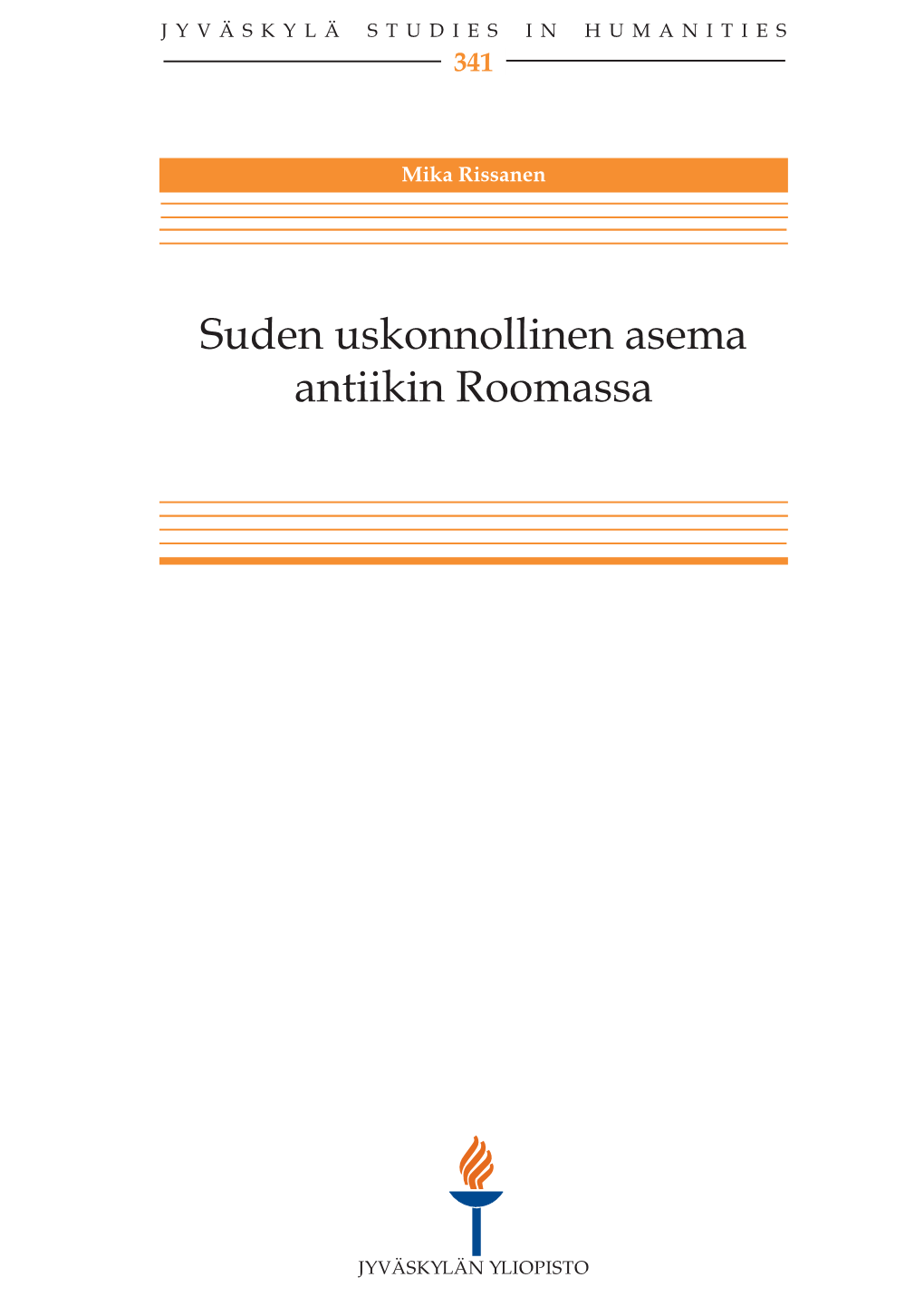 Suden Uskonnollinen Asema Antiikin Roomassa JYVÄSKYLÄ STUDIES in HUMANITIES 341