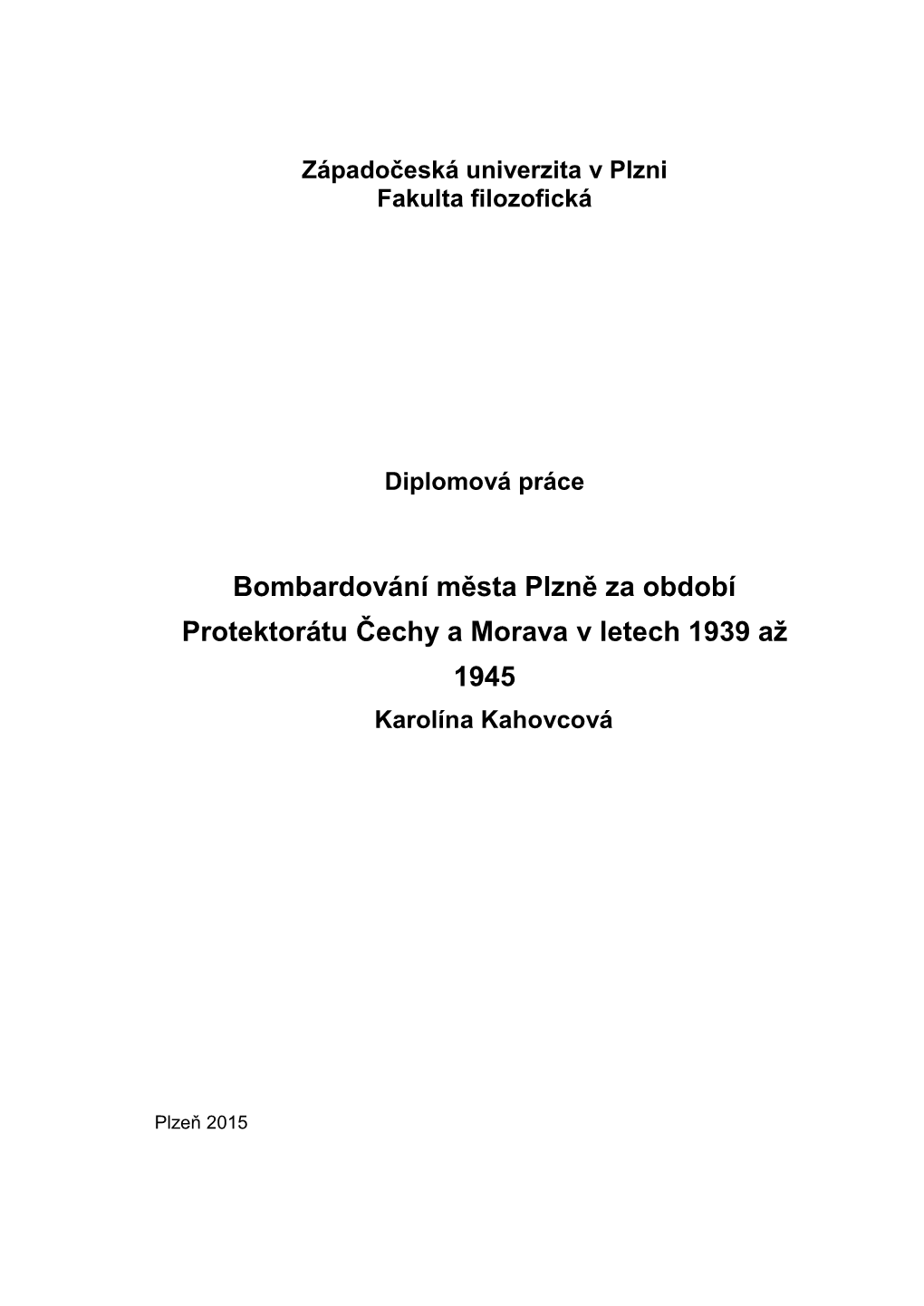 Bombardování Města Plzně Za Období Protektorátu Čechy a Morava V Letech 1939 Až 1945