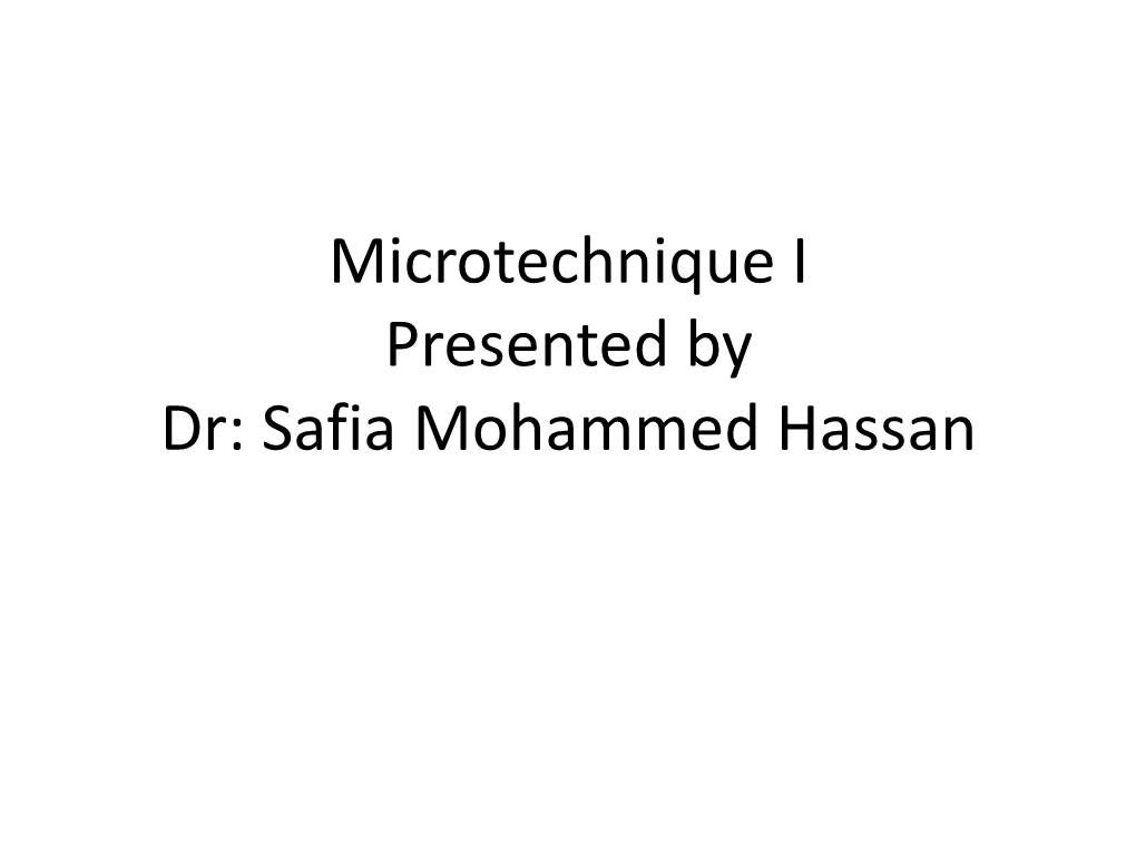 Microtechnique I Presented by Dr: Safia Mohammed Hassan What Is Cellular Staining?