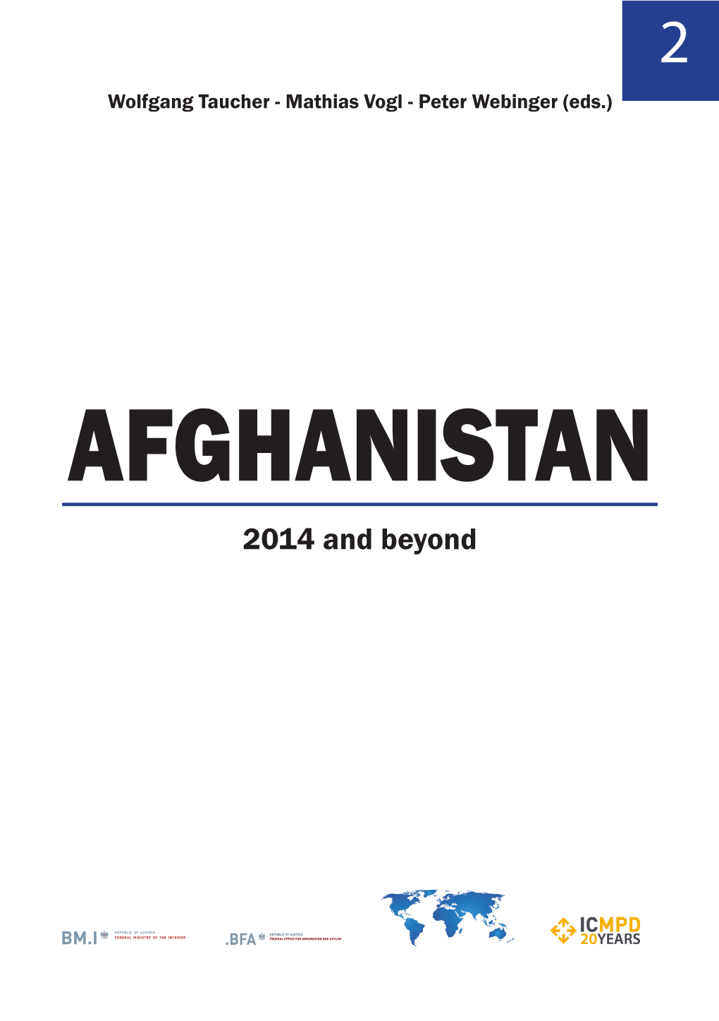 AFGHANISTAN 2014 and Beyond Wolfgang Taucher - Mathias Vogl - Peter Webinger (Eds.)