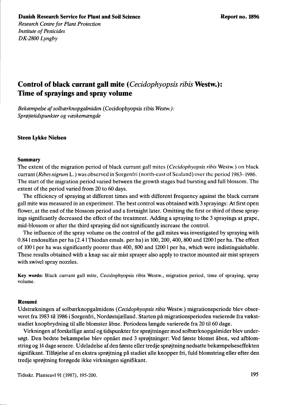 Control of Black Currant Gall Mite (Cecidophyopsis Rib Is Westw.): Time of Sprayings and Spray Volume