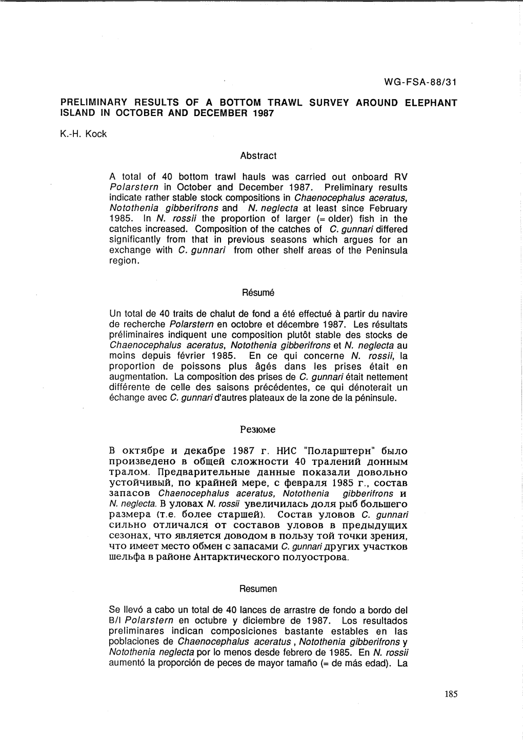 WG-FSA-88/31 PRELIMINARY RESULTS of a BOTTOM TRAWL SURVEY AROUND ELEPHANT ISLAND in OCTOBER and DECEMBER 1987 K.-H. Kock Abstrac