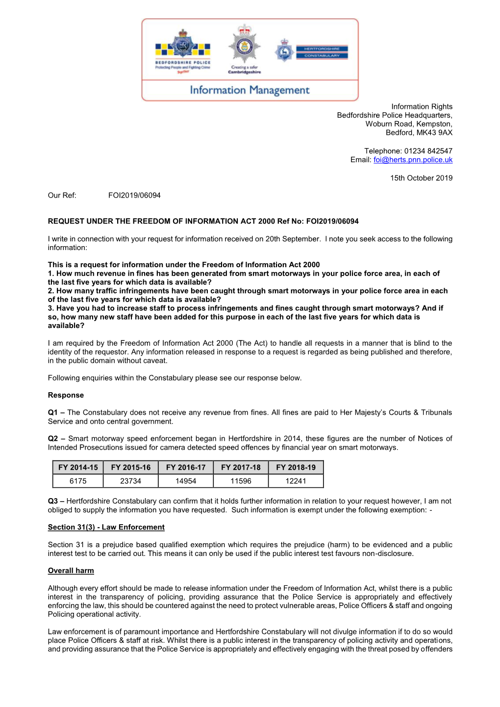 Information Rights Bedfordshire Police Headquarters, Woburn Road, Kempston, Bedford, MK43 9AX Telephone: 01234 842547 Email: Fo