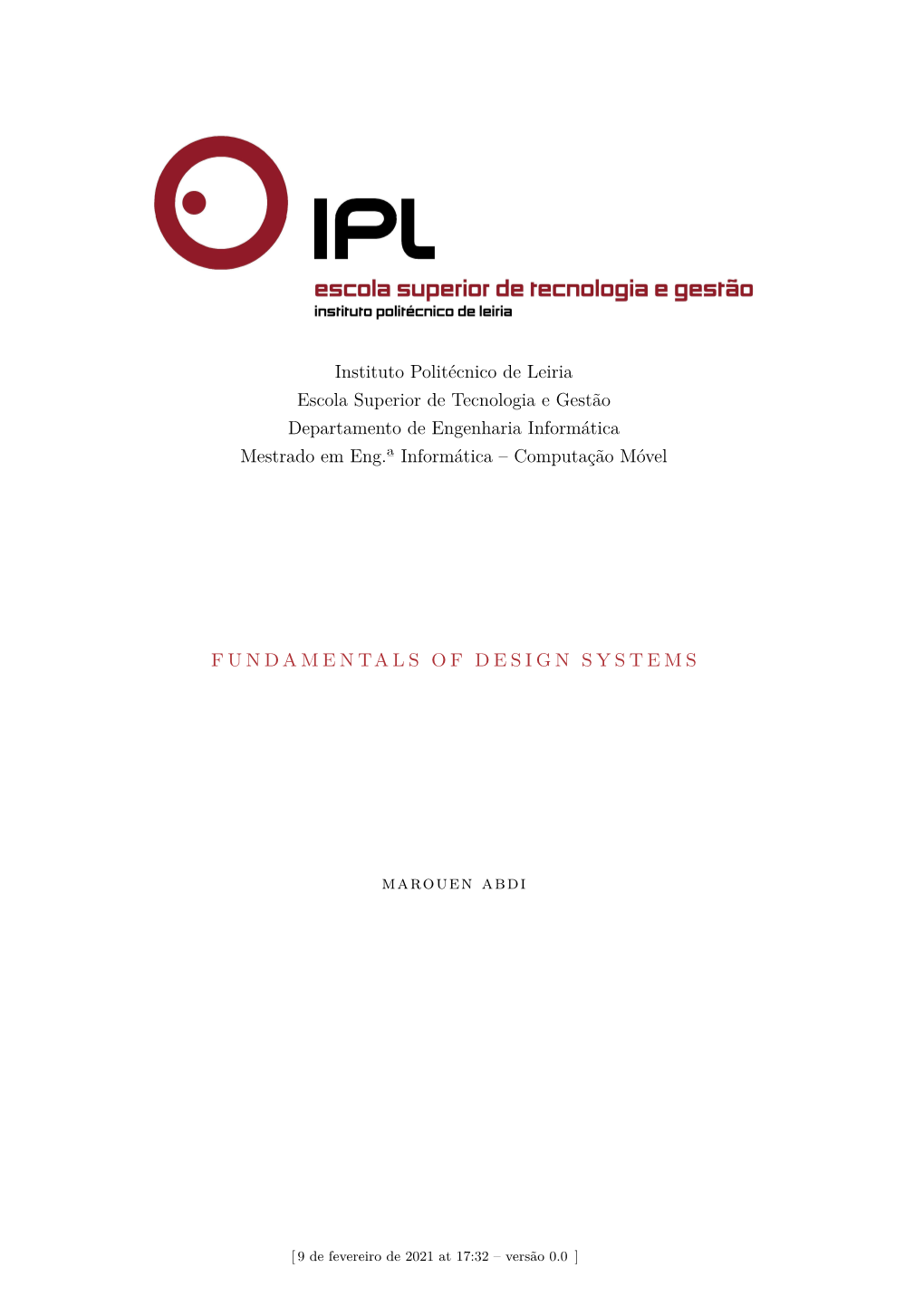 Fundamentals of Design Systems”, É Original E Foi Realizado Por Marouen Abdi (2182710) Sob Orientação De Professor Doutor Silvio Priem Mendes (Smendes@Ipleiria.Pt)