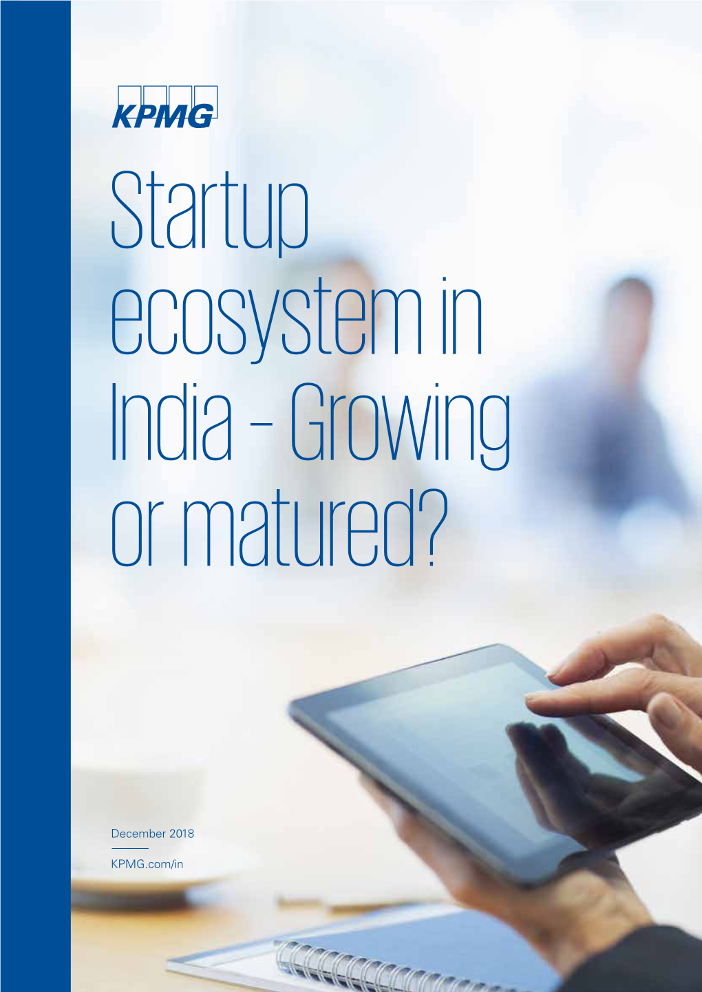 Startup Ecosystem in India – Growing Or Matured? 1 Startup