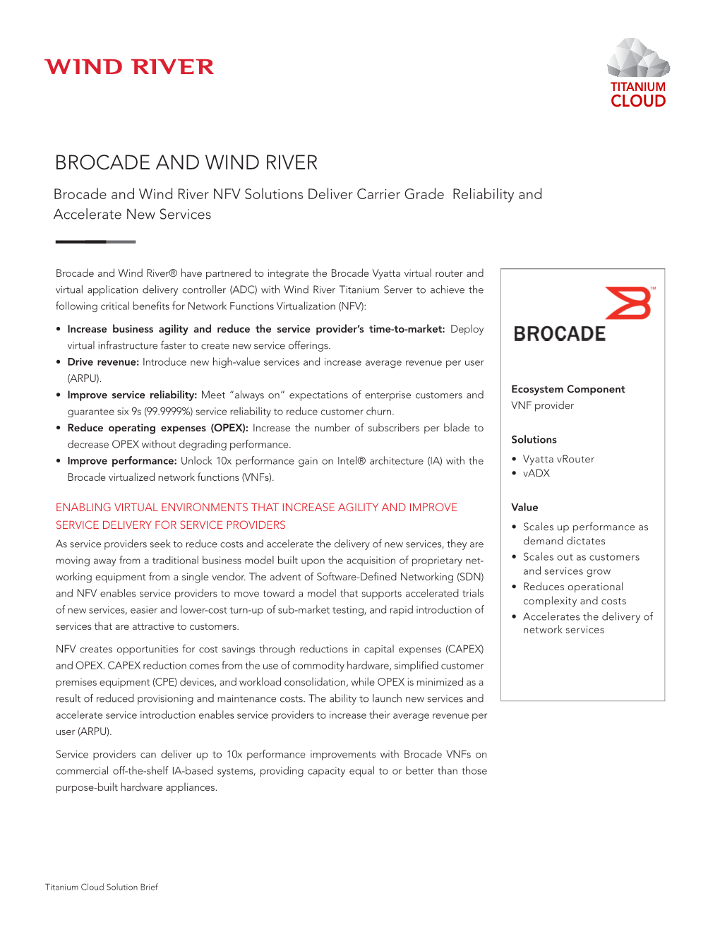 BROCADE and WIND RIVER Brocade and Wind River NFV Solutions Deliver Carrier Grade Reliability and Accelerate New Services