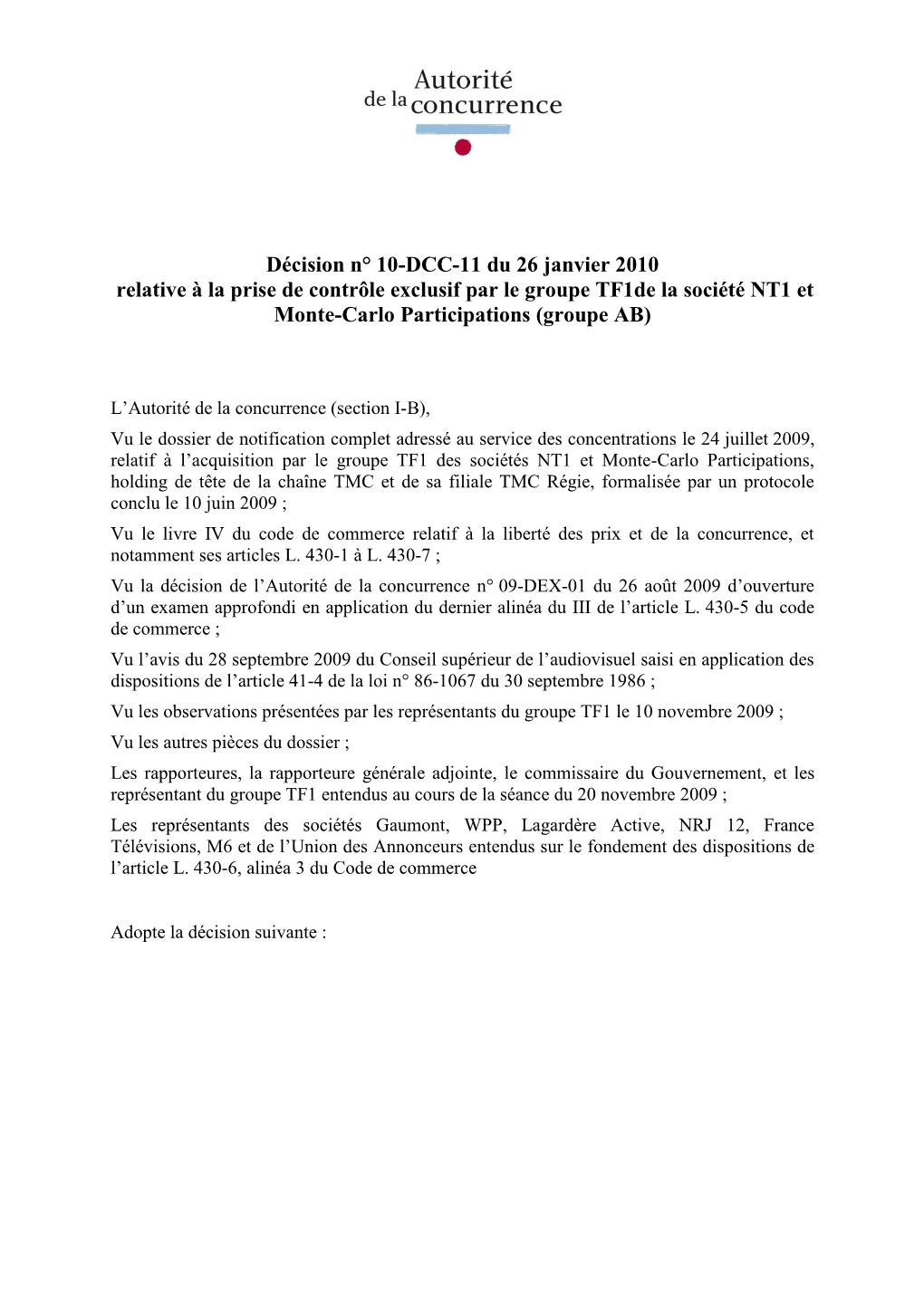 Décision N° 10-DCC-11 Du 26 Janvier 2010 Relative À La Prise De Contrôle Exclusif Par Le Groupe Tf1de La Société NT1 Et Monte-Carlo Participations (Groupe AB)