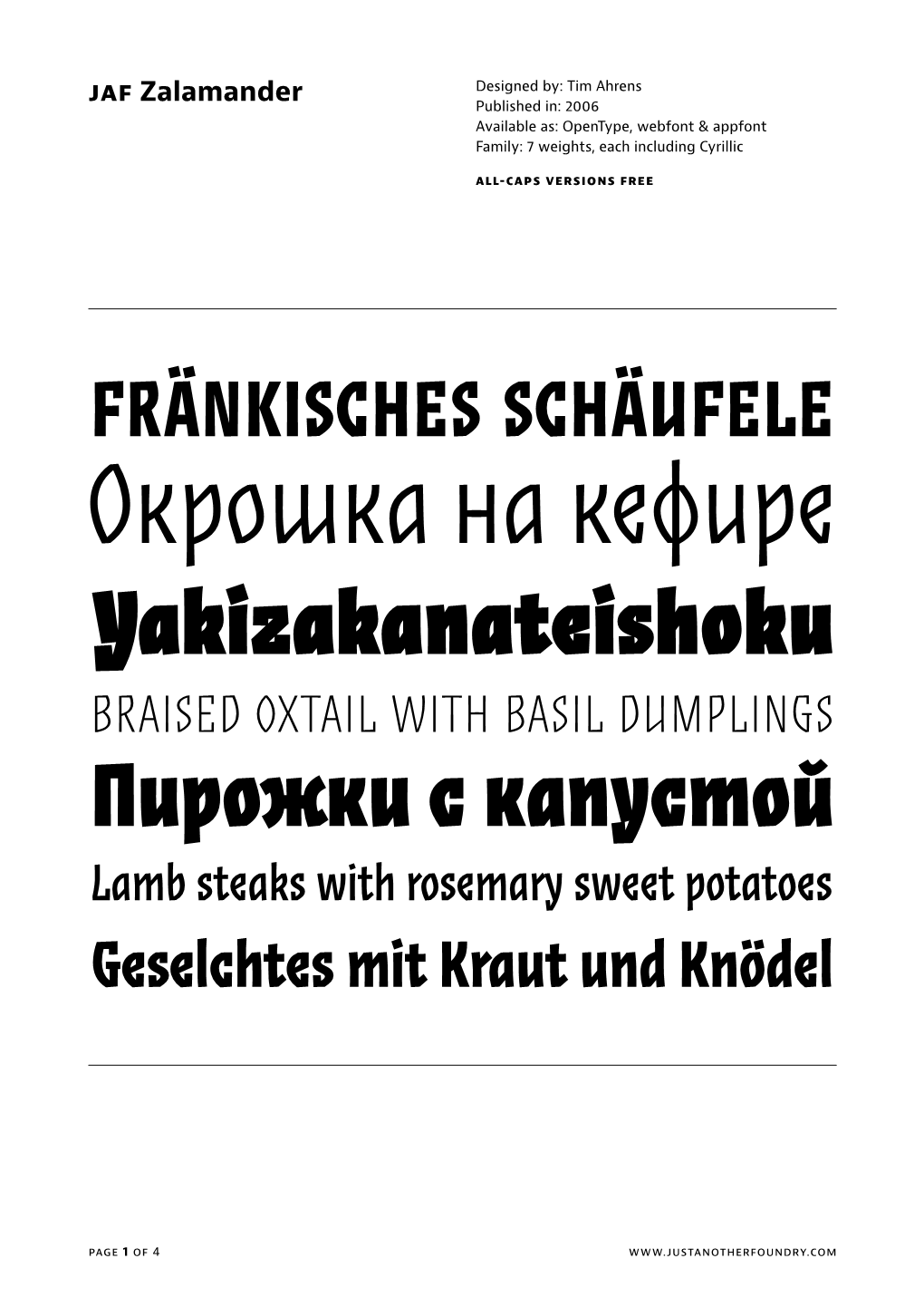 Jaf Zalamander Published In: 2006 Available As: Opentype, Webfont & Appfont Family: 7 Weights, Each Including Cyrillic