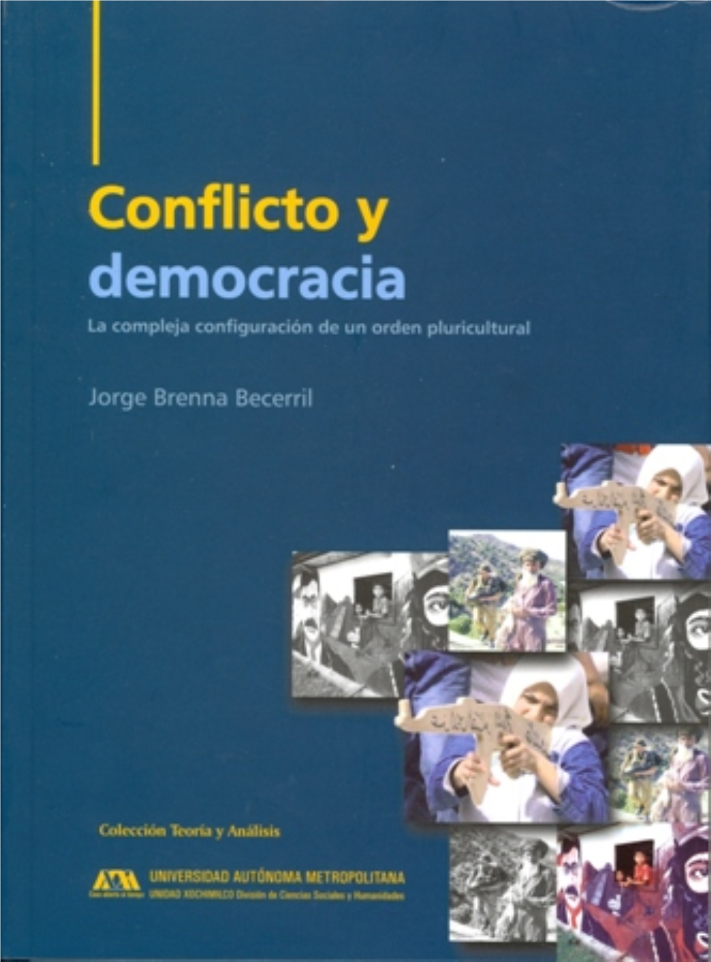Conflicto Y Democracia. La Compleja Relación De Un Orden Pluricultural